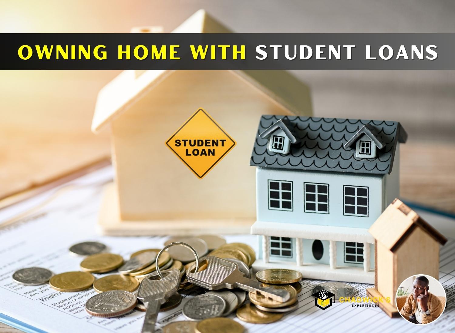 Owning home with Student Loans